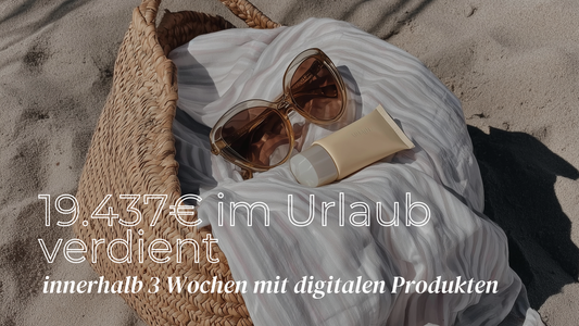 19.437€ verdient – während ich 3 Wochen im Urlaub war mit MRR & PLR Produkten